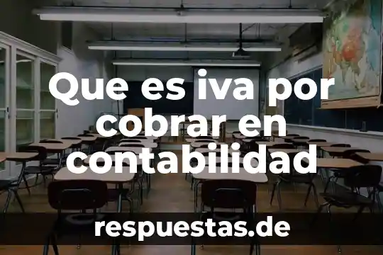 Qué es el significado de cobrar 3 Que es iva por cobrar en contabilidad