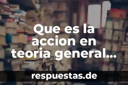 Qué es la teoría fáctica del delito 7 Que es la accion en teoria general del proceso