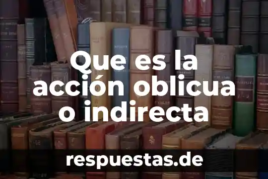 Que es la accion pauliana concepto juridico 5 Que es la acción oblicua o indirecta