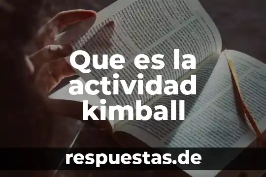 Que es la actividad secundaria y primaria 6 Que es la actividad kimball
