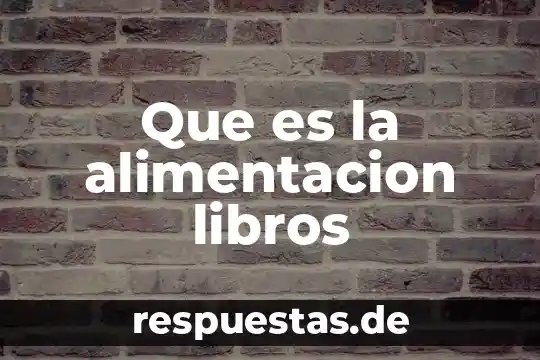 Que es el control de alimentacion poa 4 Que es la alimentacion libros