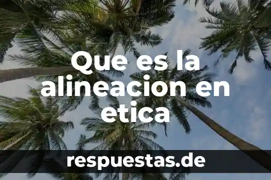 Que es la teoría ética deontológica 3 Que es la alineacion en etica