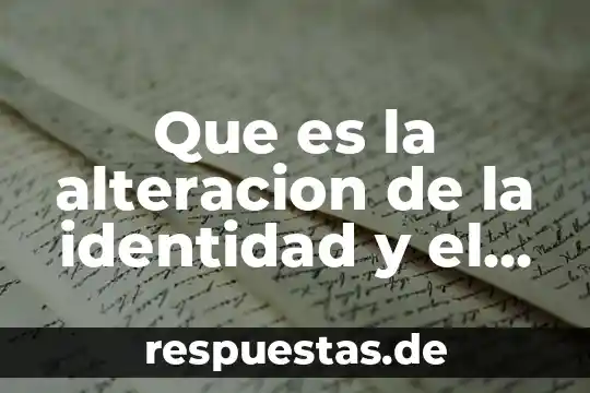 Qué es una alteración sistémica 7 Que es la alteracion de la identidad y el producto