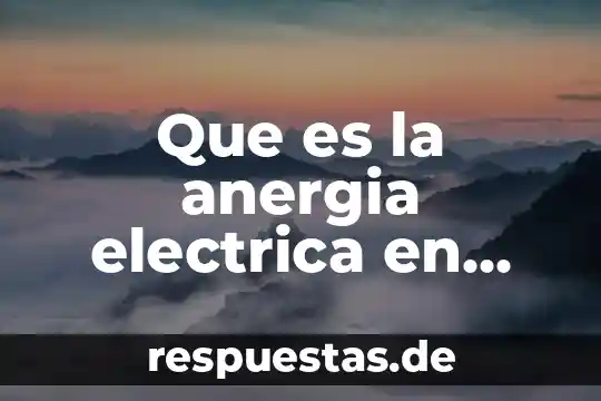 Dirección eléctrica automóvil qué es 5 Que es la anergia electrica en fisica