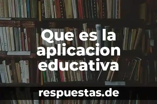 Que es nivel de aplicacion 7 Que es la aplicacion educativa