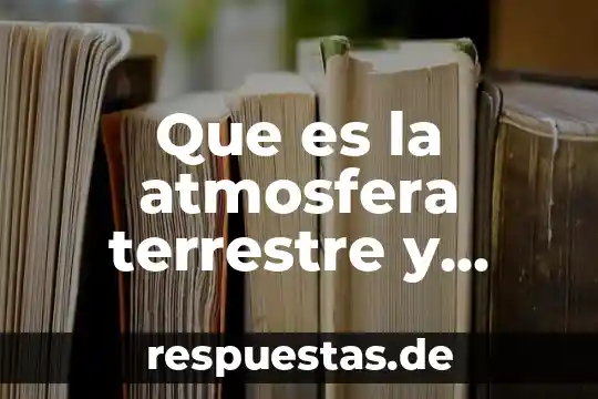 Qué es el signo linguístico y cuáles son sus componentes 6 Que es la atmosfera terrestre y cuales son sus componentes