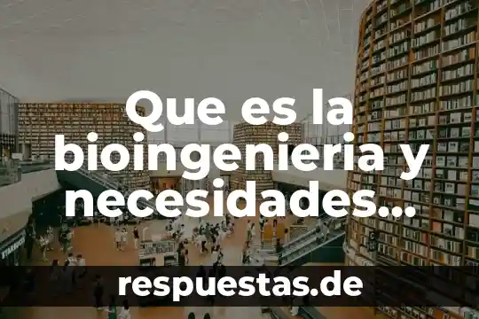 Qué es aracnidos significado 4 Que es la bioingenieria y necesidades humanas