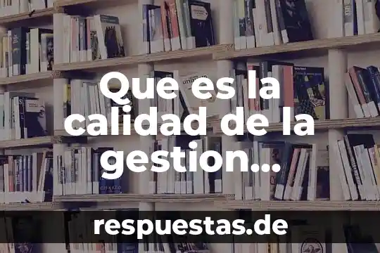 Que es estado de resulatdos cultura empresarial 3 Que es la calidad de la gestion empresarial