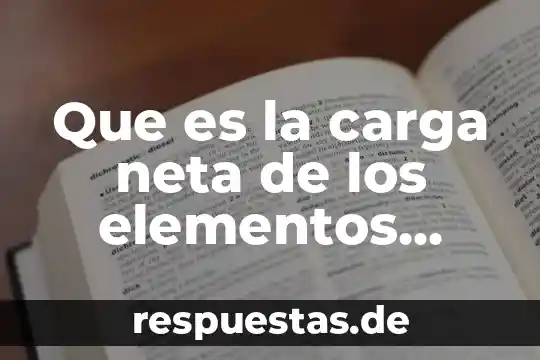 Que es elementos transicion interna 3 Que es la carga neta de los elementos quimicos