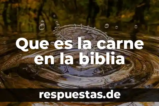 Que es mas comun carne de iguana o de vibora 5 Que es la carne en la biblia