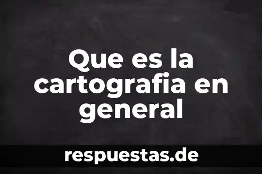 Conclusión de lo que es un balance general 5 Que es la cartografia en general