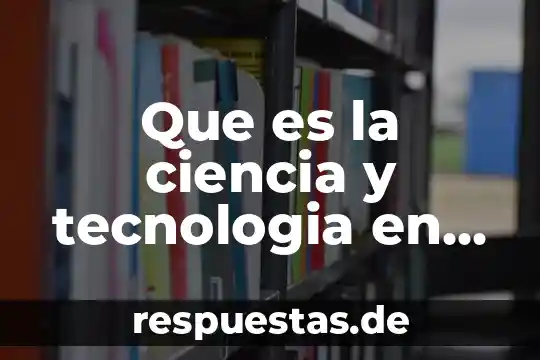 Vida cotidiana definición 4 Que es la ciencia y tecnologia en la vida cotidiana