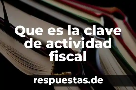 Qué es la TFTC en fiscal significado 6 Que es la clave de actividad fiscal