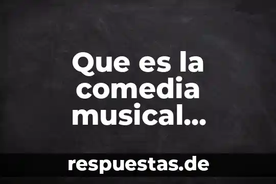 Libertad musical que es 4 Que es la comedia musical manolo fabregas