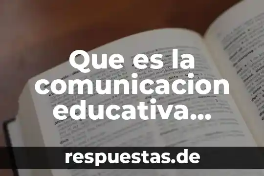 Que es la comunicacion educativa analisis critico