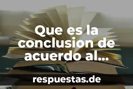 Qué es confirmación de la hipótesis en el método científico 3 Que es la conclusion de acuerdo al metodo cientifico