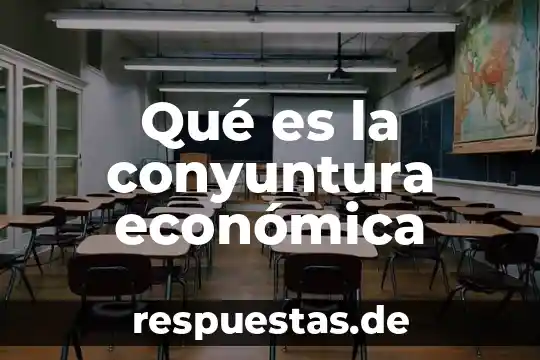 Qué es significa web 7 Qué es la conyuntura económica