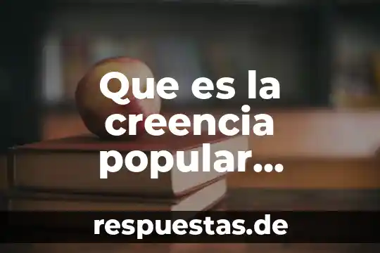 Que es una creencia segun allport 8 Que es la creencia popular cientifica