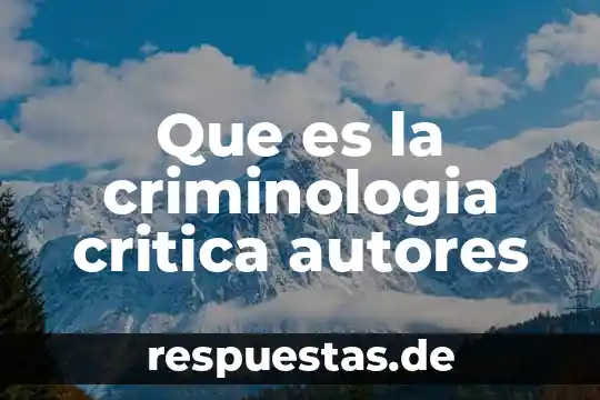 Que es color autores 6 Que es la criminologia critica autores