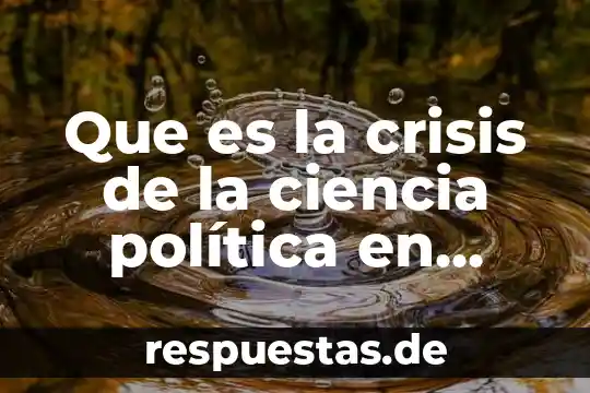 Qué es la representación política en la democracia 8 Que es la crisis de la ciencia política en méxico
