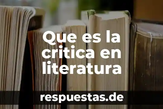 Qué es la teoría crítica criminal 6 Que es la critica en literatura