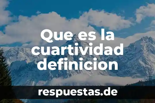 Qué es empresas de fabricas y manufacturas definición 6 Que es la cuartividad definicion