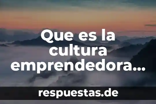 Qué es la calendarización del proyecto redalyc 5 Que es la cultura emprendedora redalyc