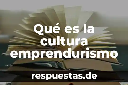 Cultura helenica que es 4 Qué es la cultura emprendurismo