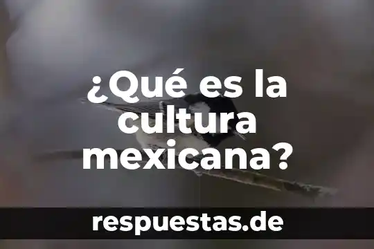 Cultura afro que es 3 ¿Qué es la cultura mexicana?