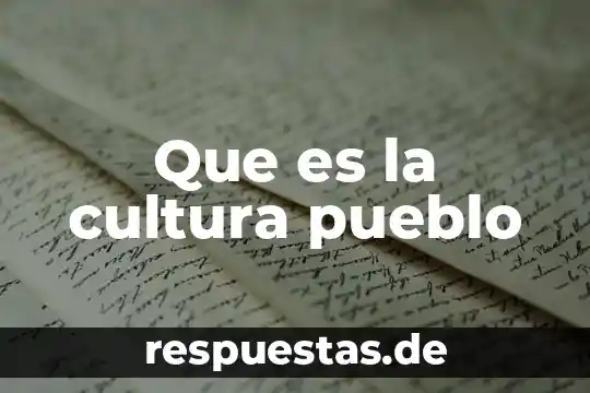 Que es la cultura de legibilidad 7 Que es la cultura pueblo