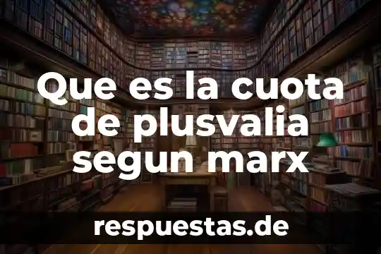 Que es ek valor de uso marx 4 Que es la cuota de plusvalia segun marx