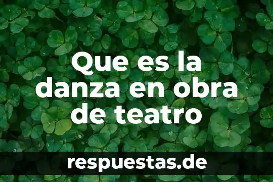 Por que es importante elena garro para el teatro mexicano 4 Que es la danza en obra de teatro