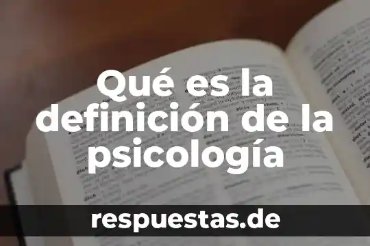 Qué es la definición de la psicología