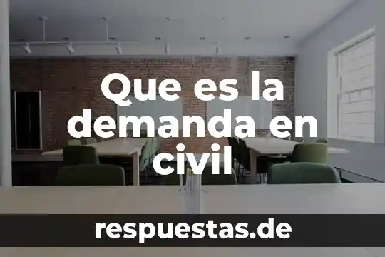 Qué es demanda educativa definición 3 Que es la demanda en civil