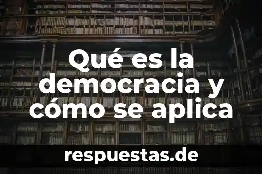 Qué es la democracia y cómo se aplica