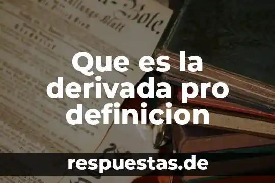 Que es pro nombre en ingles 3 Que es la derivada pro definicion