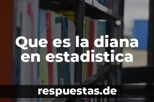 Que es la diana en estadistica