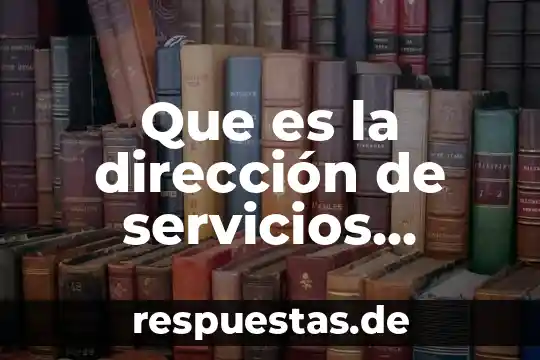 Posición, movimiento o dirección de los objetos que es 8 Que es la dirección de servicios regionalizados de tultitlan