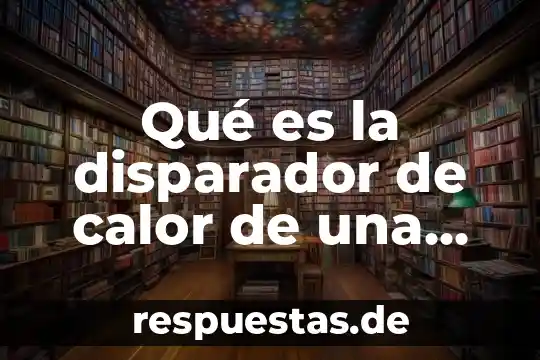 Relato de que es computadora 8 Qué es la disparador de calor de una computadora