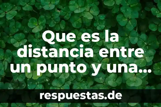 Qué es punto de sublimación regresiva 3 Que es la distancia entre un punto y una recta