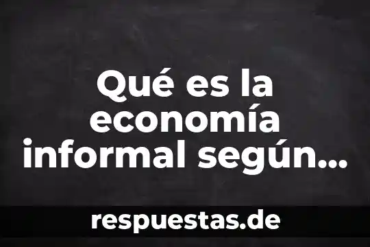 Que es sector real de la economia 3 Qué es la economía informal según Stellie
