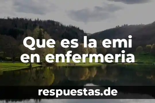 Soapie enfermería que es 4 Que es la emi en enfermeria