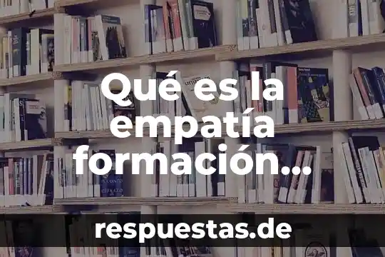 Que es justicia social formacion civica y etica 7 Qué es la empatía formación cívica y ética