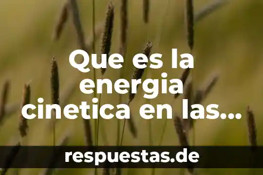 Que es la energia cinetica en las montañas