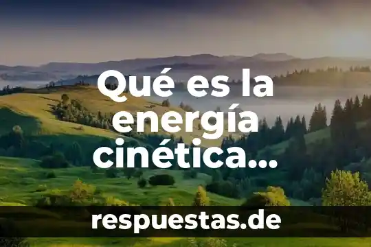 Qué es el promedio y un ejemplo 3 Qué es la energía cinética promedio