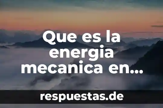 Que es un elemento compuesto atomo en fisica 6 Que es la energia mecanica en fisica yahoo