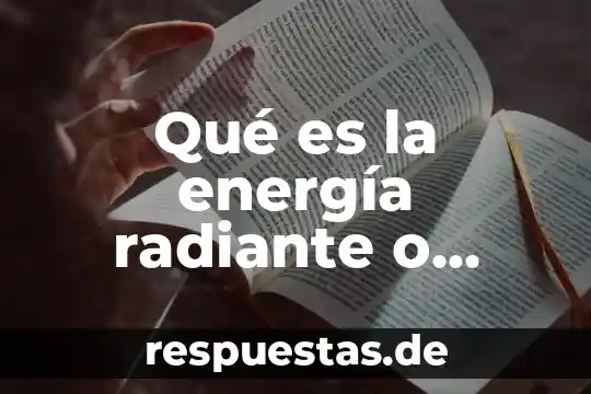 Qué es honda luminosa definición en física 3 Qué es la energía radiante o luminosa