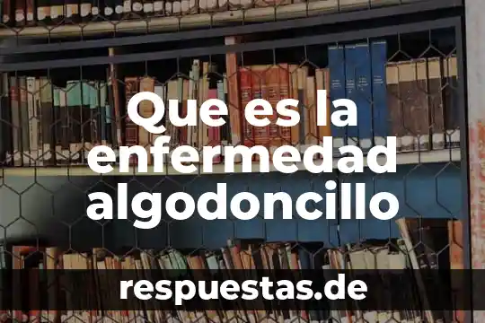 Qué es enfermedad según Florence Nightingale 4 Que es la enfermedad algodoncillo