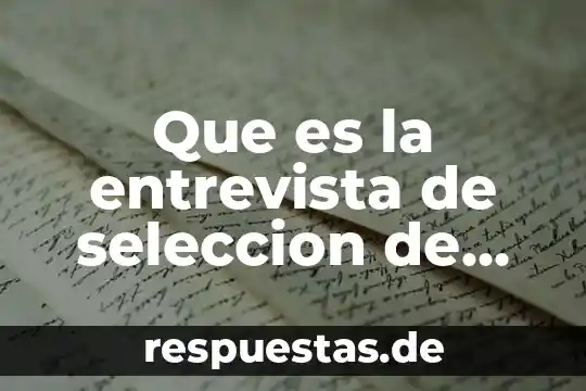 Que es una cuenta firma personal 4 Que es la entrevista de seleccion de personal