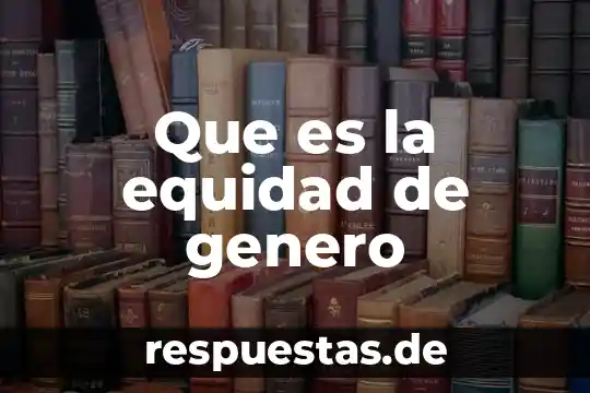 Que es la equidad de genero